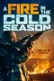 Nonton film A Fire in the Cold Season (2019) Nonton film A Fire in the Cold Season (2019)
