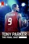 Nonton film Tony Parker: The Final Shot (2021) Nonton film Tony Parker: The Final Shot (2021)