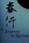 Nonton film A Journey in Spring (2024) Nonton film A Journey in Spring (2024)