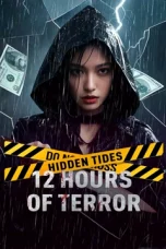 Nonton film Hidden Tides: 12 Hours of Terror (2025)