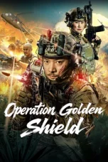 Nonton film Operation Golden Shield (2025)