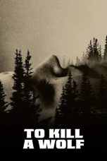 Nonton film To Kill a Wolf (2024)